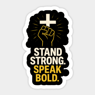 Stand Strong. Speak Bold. Sticker